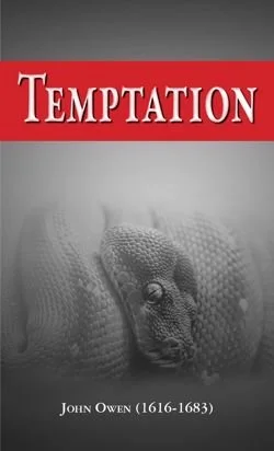 Temptation Temptation  John Owen  Essentials  Spiritual Warfare, Personal Growth, Spiritual Growth, Sin, Temptation
   