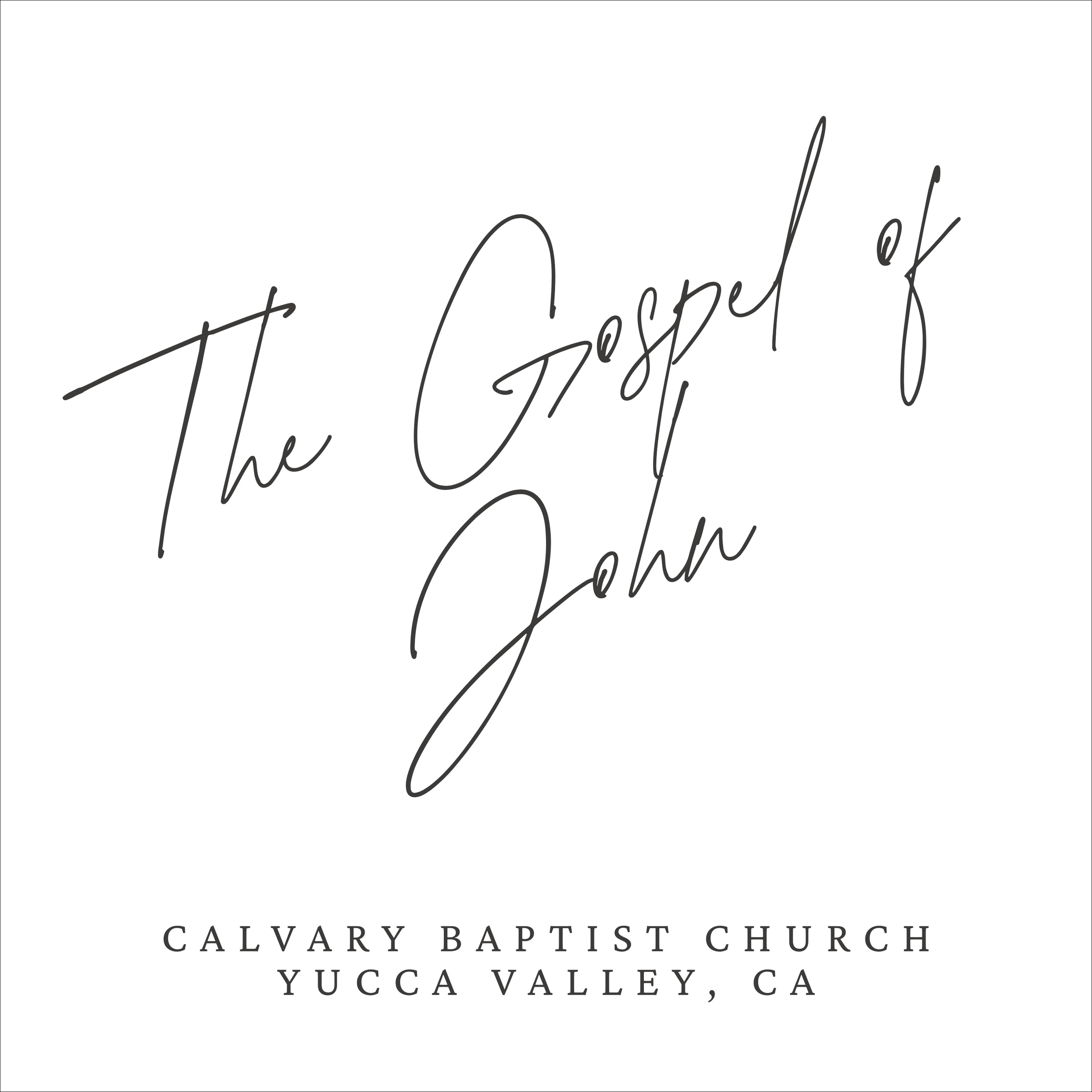 A handwritten style text that reads 'The Gospel of Jesus Christ'. Below that, there is text that says 'Calvary Baptist Church' and 'Yucca Valley, CA'.