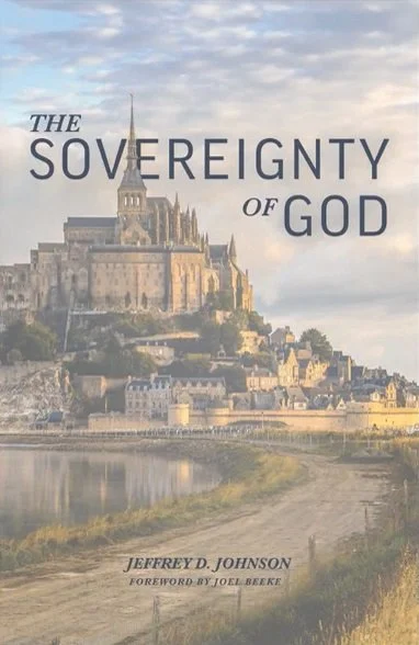  The Sovereignty of God  Jeffrey D. Johnson  Theology  Sovereignty  Adult Sunday School, Classics, Essentials   