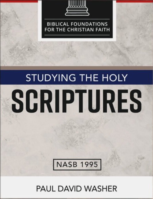  Studying The Holy Scriptures  Paul Washer  Bible Study  Bible Study, Scripture  Study Guides, Discipleship Materials   