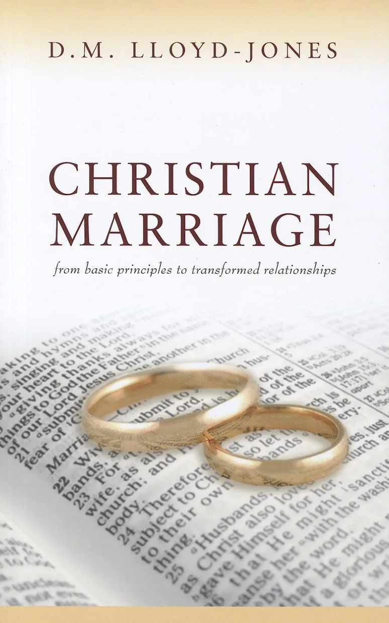 Christian Marriage Christian Marriage  D. Martyn Lloyd-Jones  Marriage  Marriage   