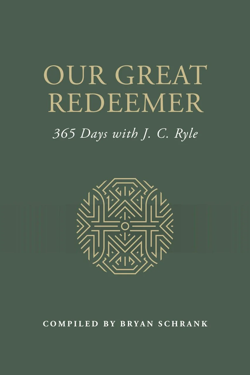 Our Great Redeemer: 365 Days with J.C. Ryle Our Great Redeemer: 365 Days with J.C. Ryle  J.C. Ryle  Devotionals  Devotionals   