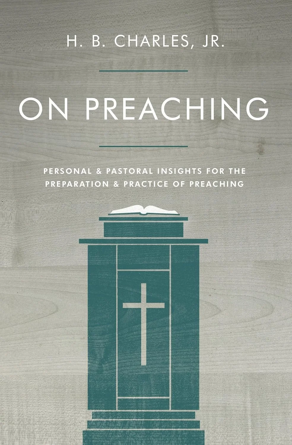On Preaching On Preaching  H.B Charles Jr.  Pastoral Ministry  Ministry   