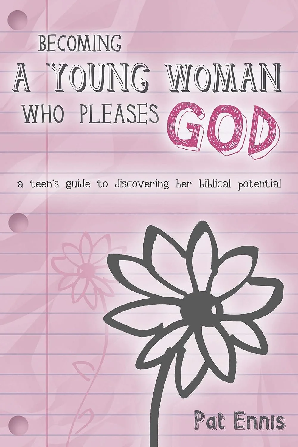 Becoming A Young Woman Who Pleases God Becoming A Young Woman Who Pleases God  Pat Ennis  For Women, For Teens  Spiritual Warfare, Personal Growth, Spiritual Growth, Christian Women's Issues   