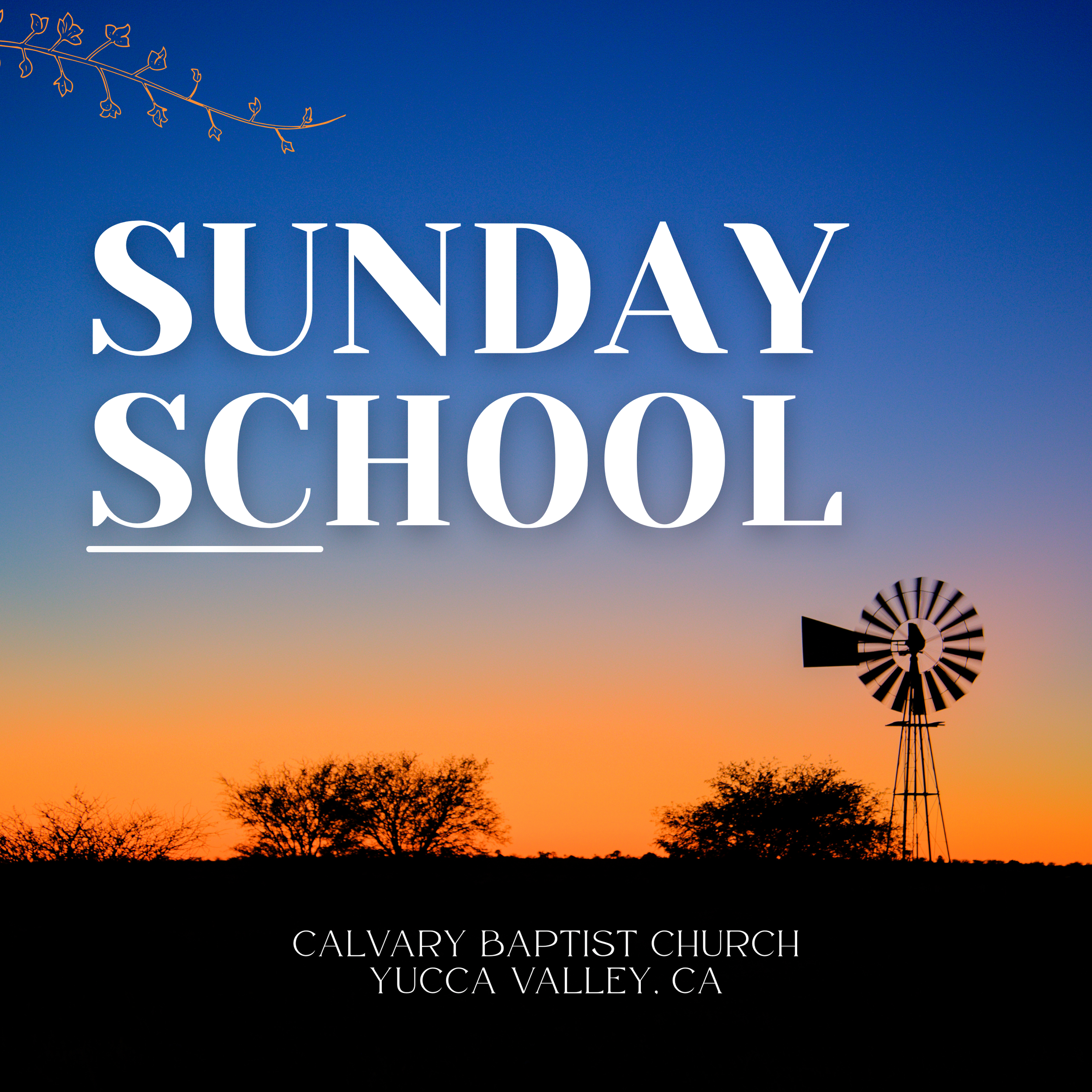 A sunset scene with trees and windmill silhouettes, with white text overlayed reading "Sunday School" and "Calvary Baptist Church Yucca Valley CA".