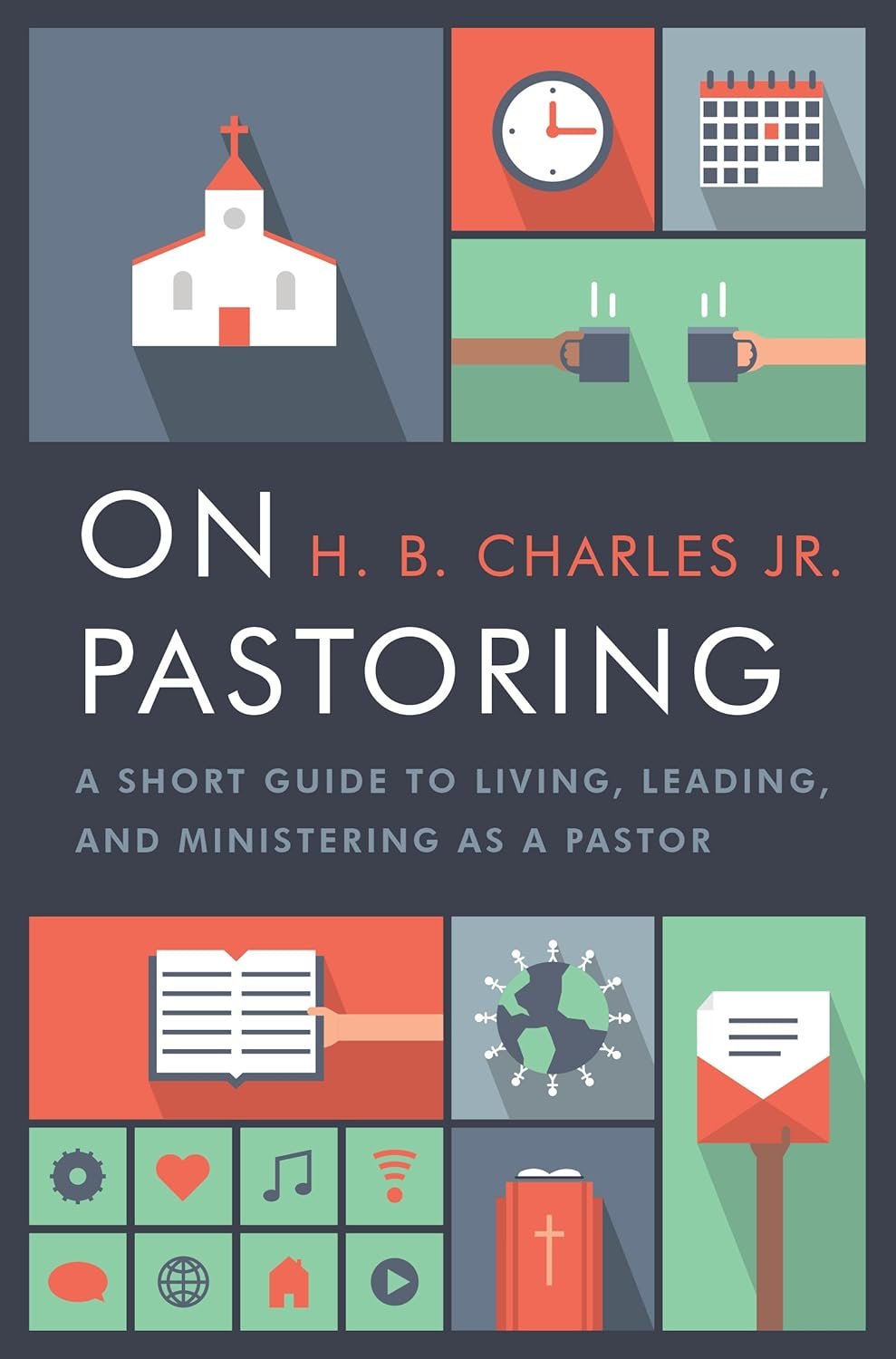 On Pastoring On Pastoring  H.B Charles Jr.  Pastoral Ministry  Ministry   