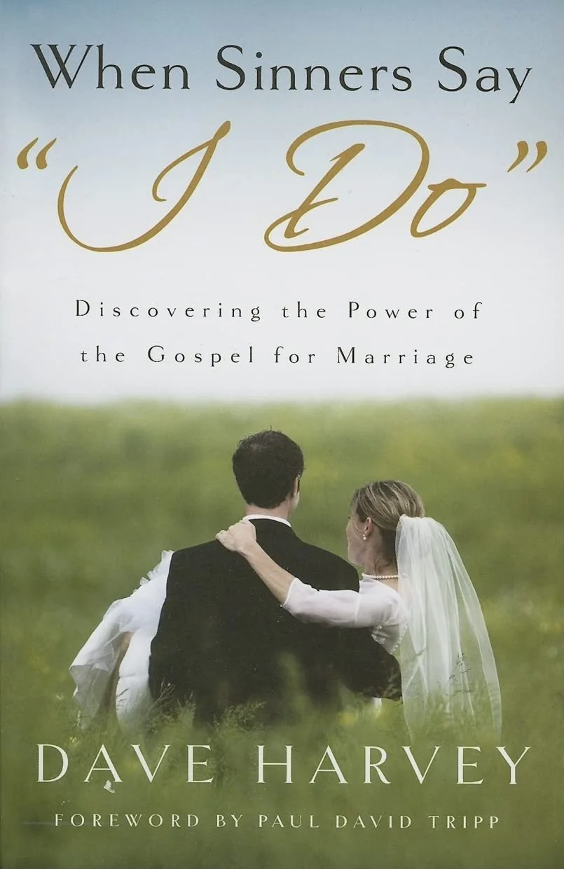 When Sinners Say "I Do" When Sinners Say "I Do"  Dave Harvey  Marriage  Marriage   