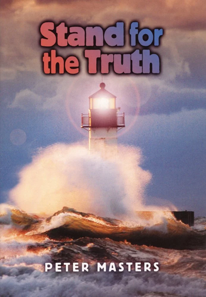 Stand For The Truth Stand For The Truth  Peter Masters  Christian Worldview  Biblical Discernment, Christian Worldview   