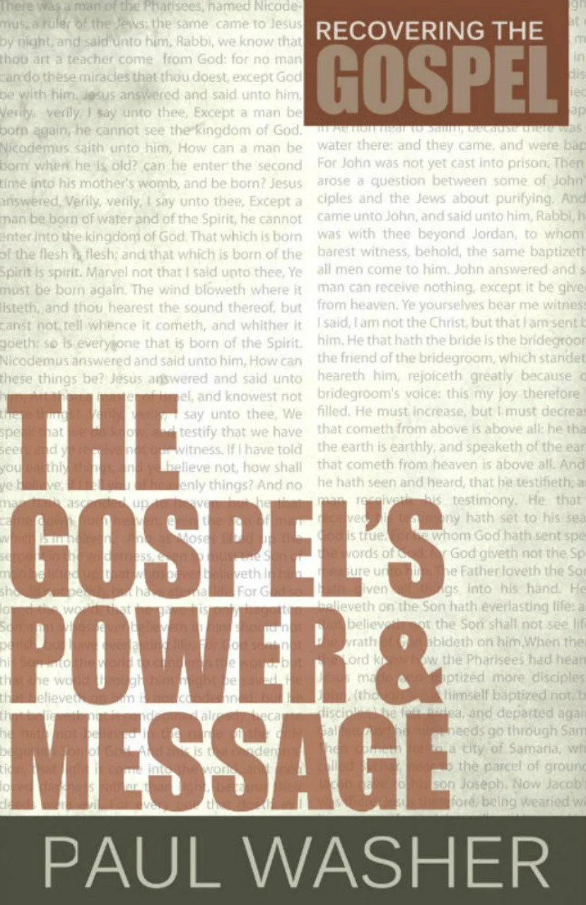 The Gospel's Power & Message The Gospel's Power & Message  Paul Washer  Essentials, Theology  The Gospel   