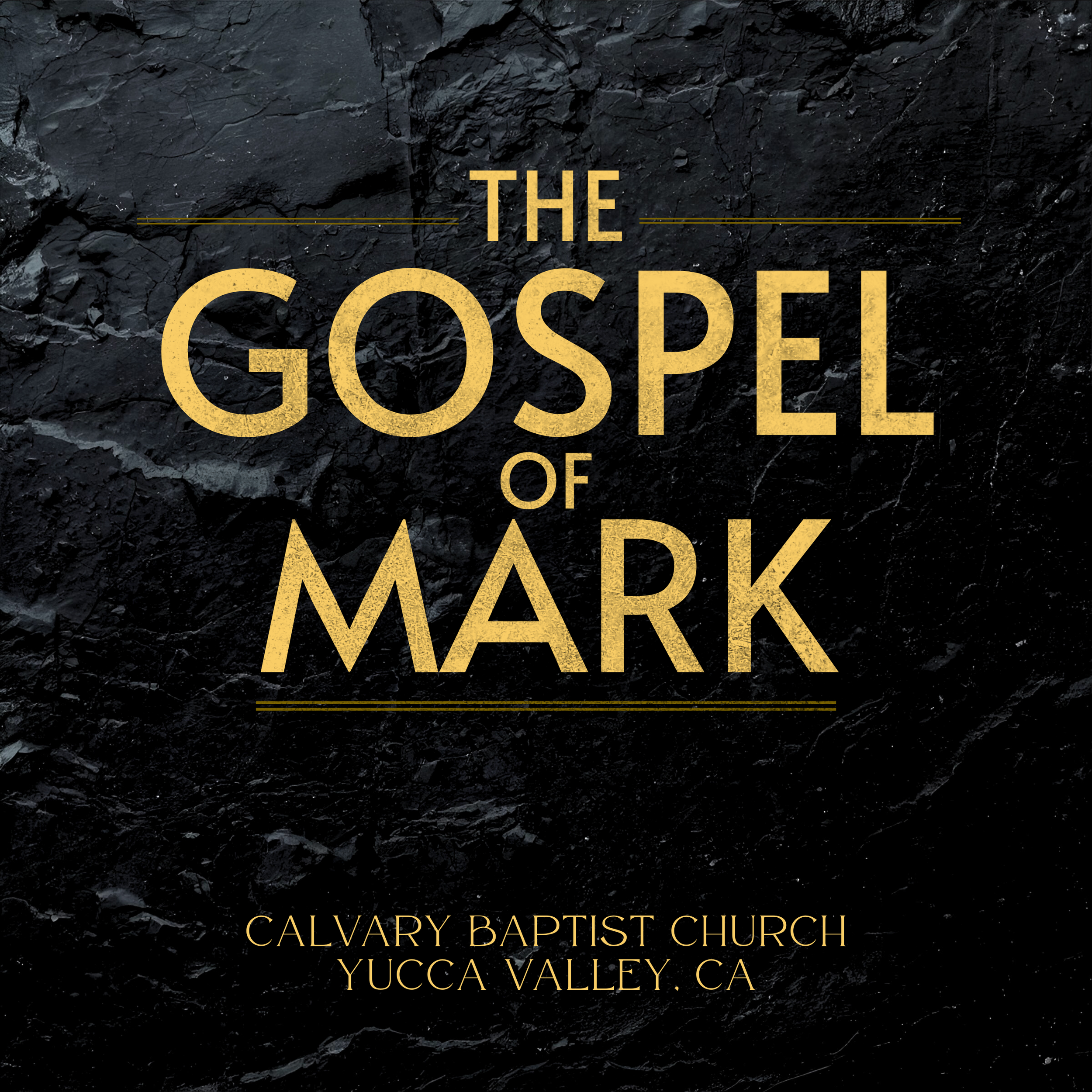 A poster with a black textured background and large yellow-orange text that reads "The Gospel of Mark" and smaller yellow text at the bottom stating "Calvary Baptist Church, Missa Valley, CA."