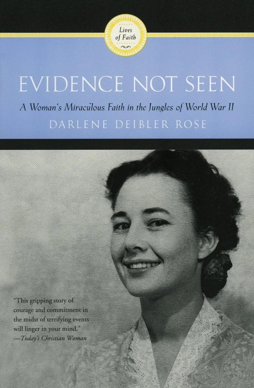 Evidence Not Seen Evidence Not Seen  Darlene Deibler Rose  Biographies  Missionaries, Darlene Deibler Rose   