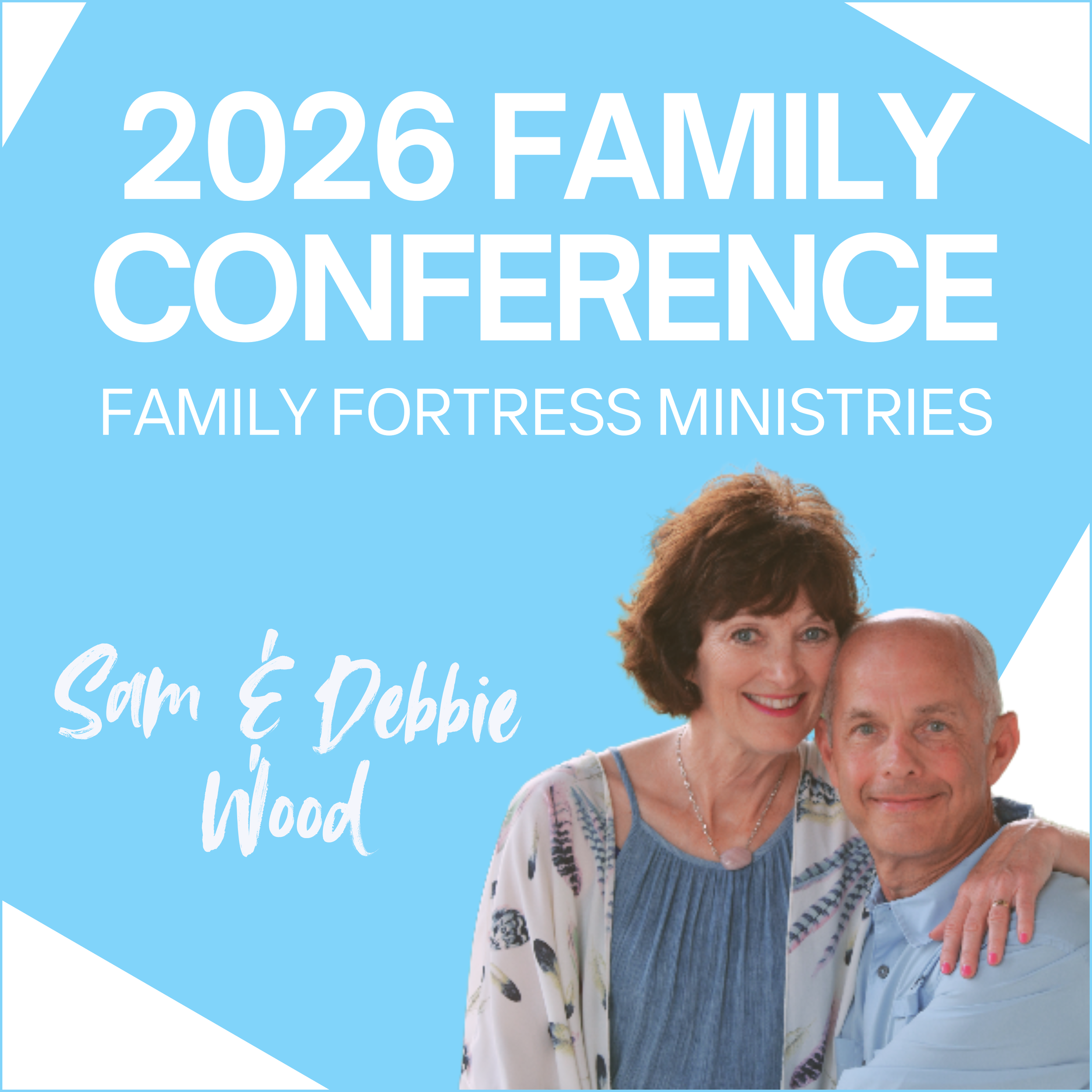 Cover of a 2026 family conference hosted by Family Fortress Ministries, showing a woman and a man smiling and standing close together, with light blue background and white text.
