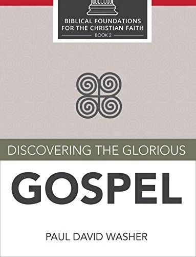 Discovering the Glorious Gospel Discovering the Glorious Gospel  Paul Washer  Theology, Study Guides  The Gospel   