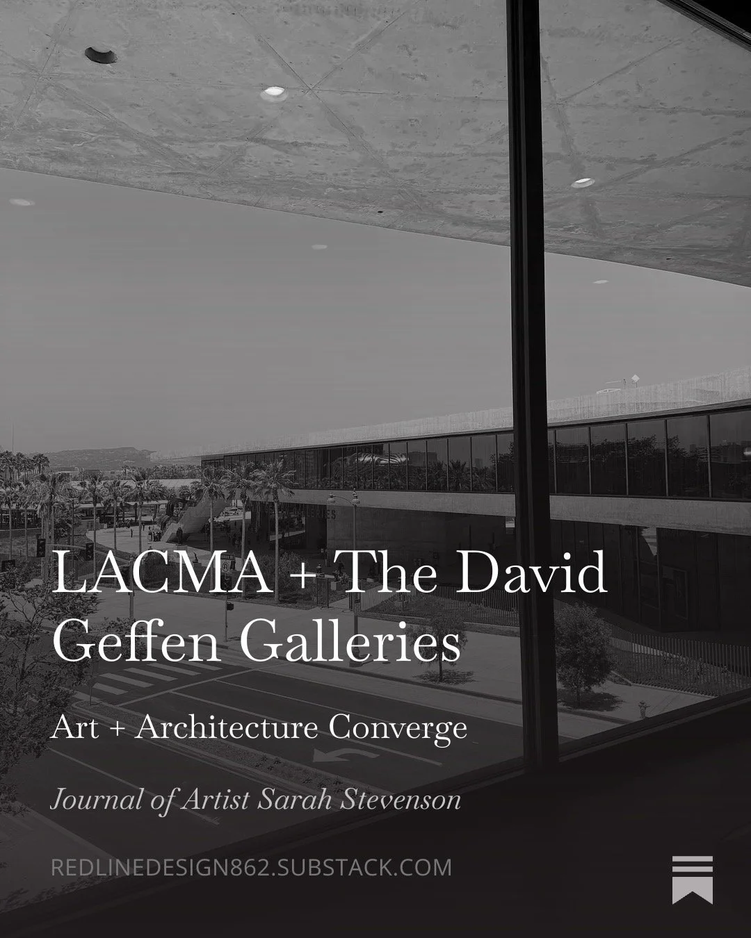 Cover of a journal titled 'LACMA + The David Geffen Galleries: Art + Architecture Converge' by artist Sarah Stevenson, featuring a black and white photograph of the galleries' exterior and interior, with the title and author's name overlaid.