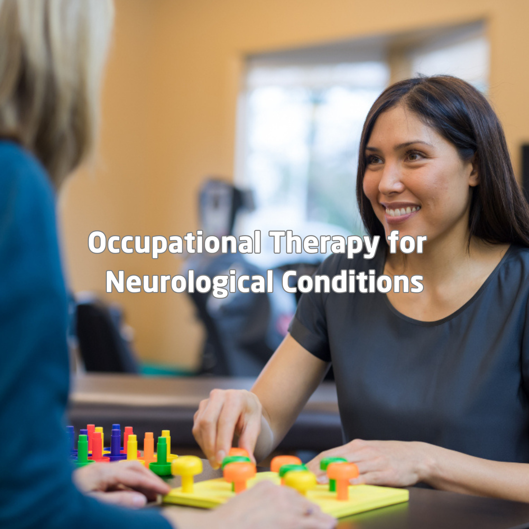 Occupational therapist working with a client during a neurological rehabilitation therapy session