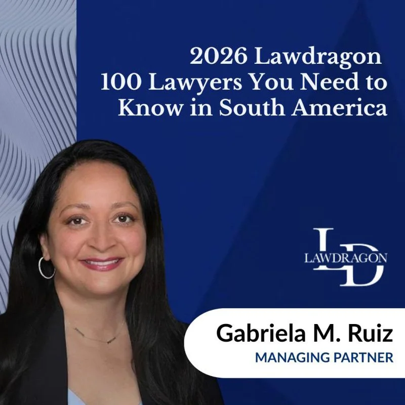Gabriela M. Ruiz Named to the 2026 Lawdragon 100 Lawyers You Need to Know in South America Guide.