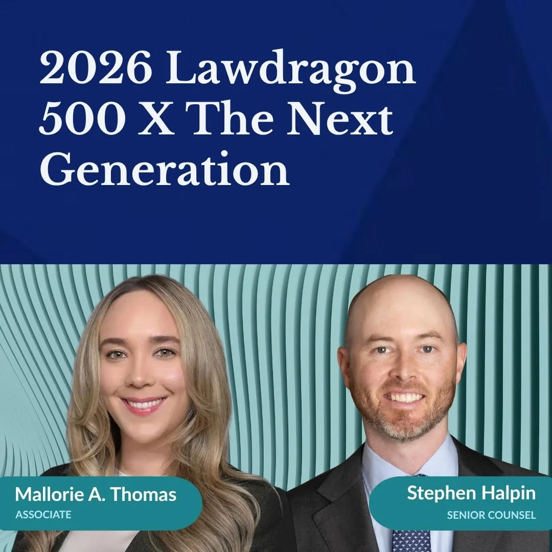 Stephen R. Halpin III and Mallorie A. Thomas Named to 2026 Lawdragon 500&nbsp;X The Next Generation