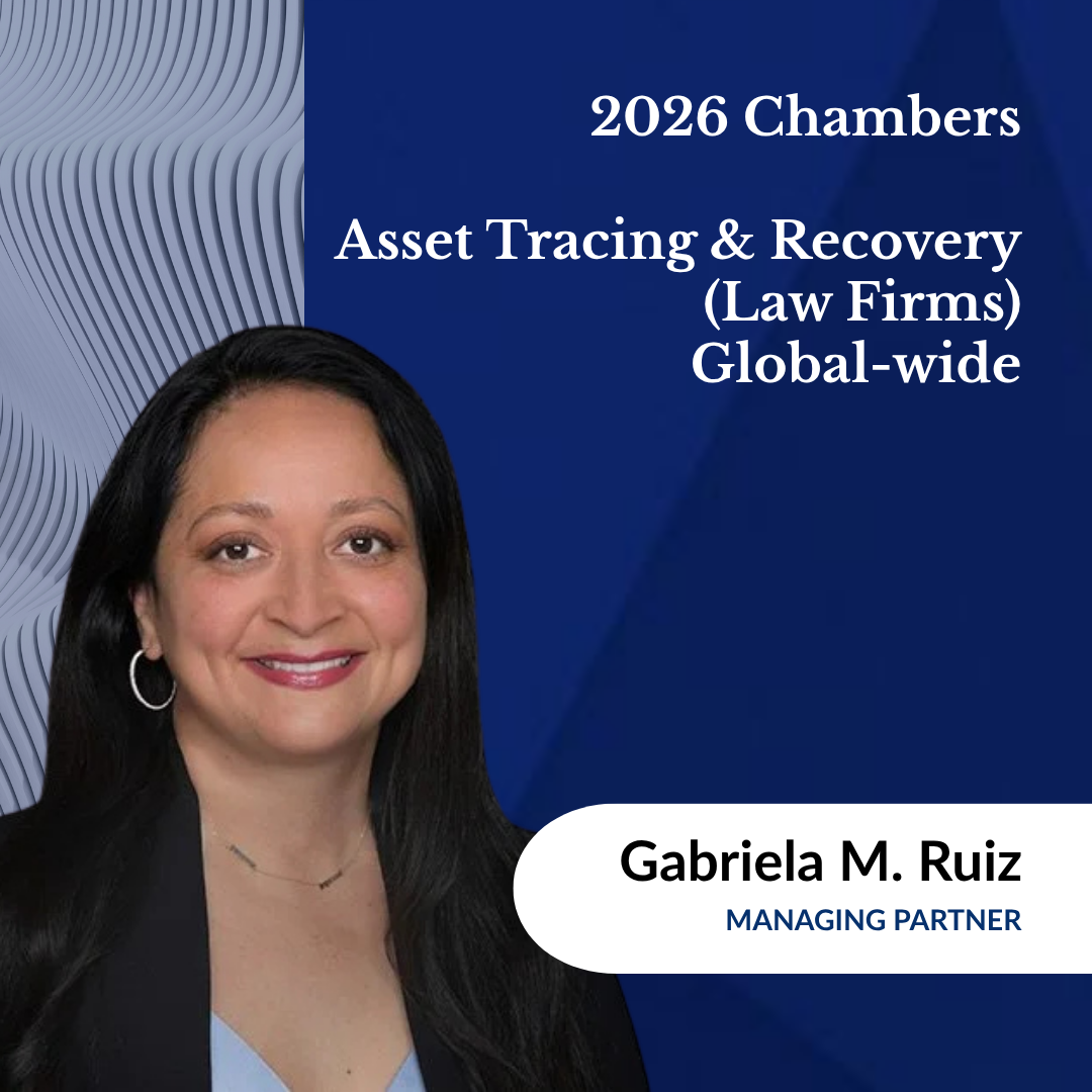 Gabriela M. Ruiz Ranked by Chambers for Asset Tracing &amp; Recovery