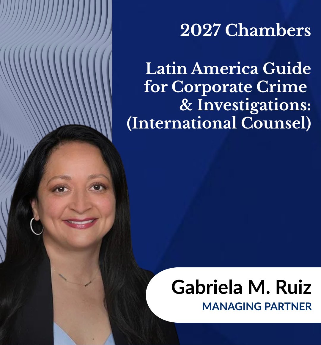 Gabriela M. Ruiz Ranked in the 2027 Chambers Latin America Guide