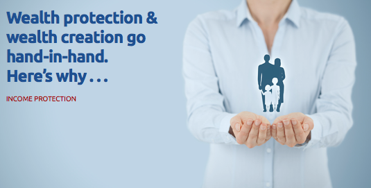 Wealth Creation and Wealth Protection Go Hand in Hand. Here's Why.