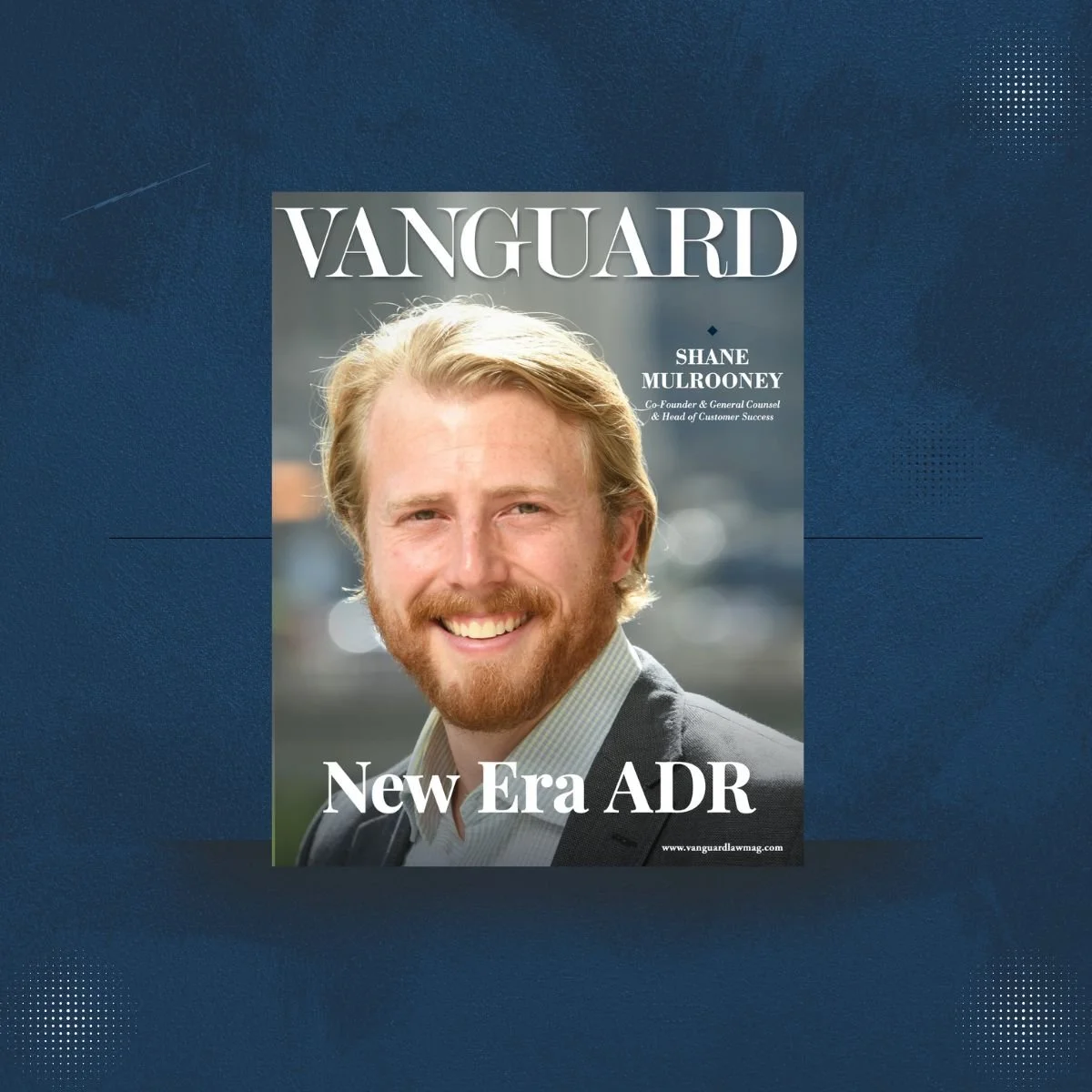 The Accidental Tech Founder Reshaping ADR, Vanguard Law Magazine