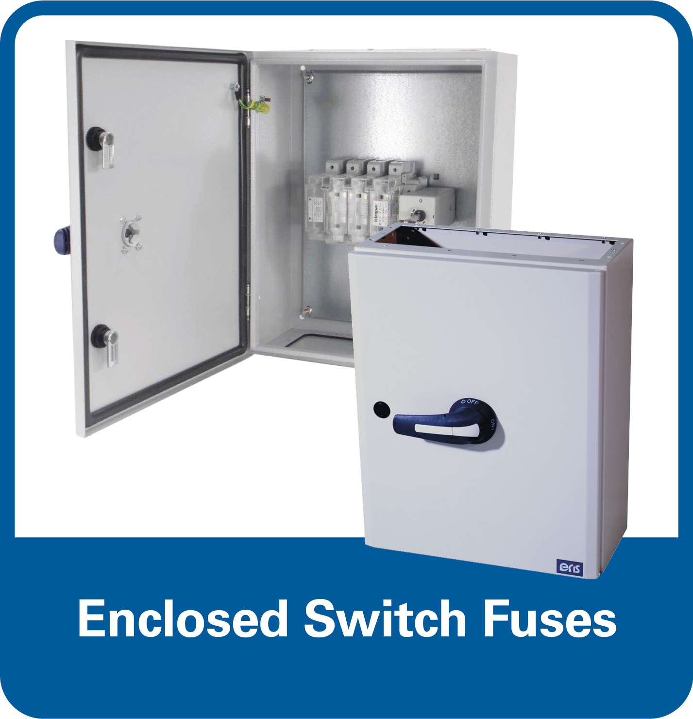 ERiS Industrial - Enclosed Switch Fuses