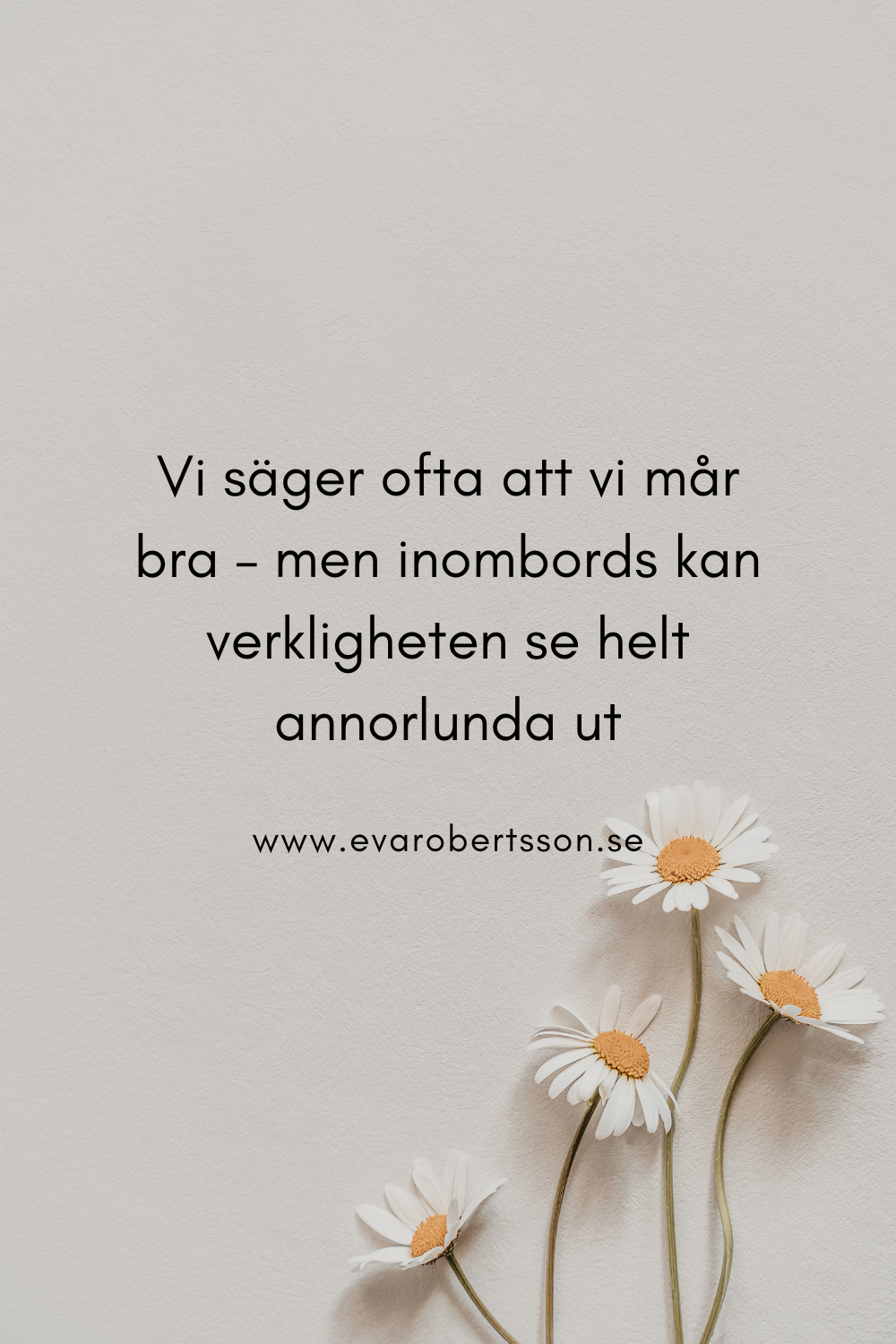 Vi säger ofta att vi mår bra – men inombords kan verkligheten se helt annorlunda ut