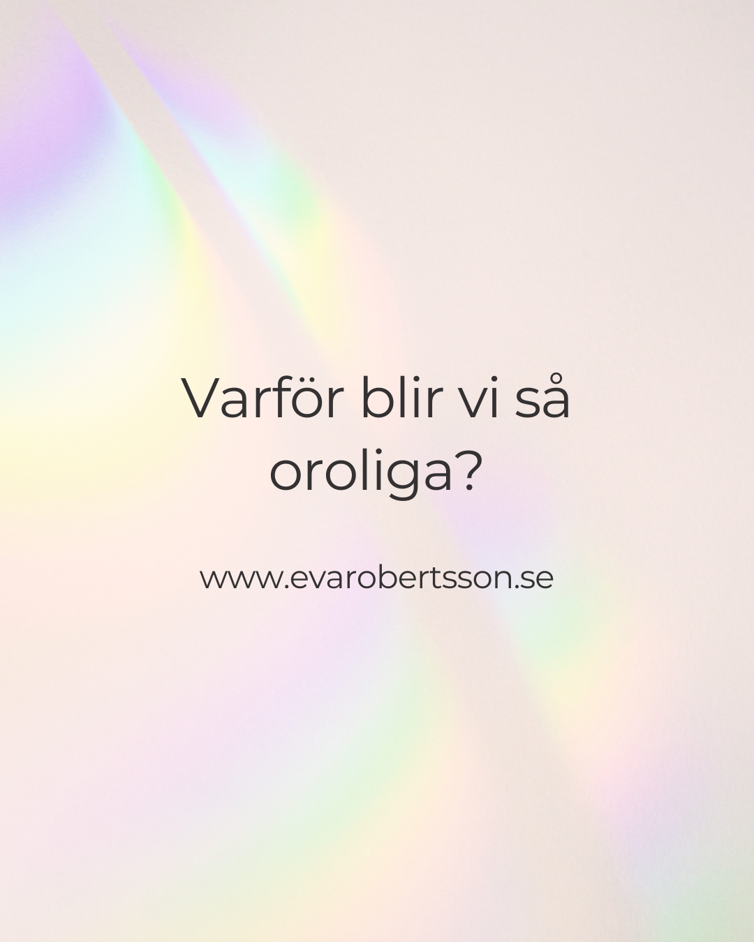 Varför blir vi så oroliga?