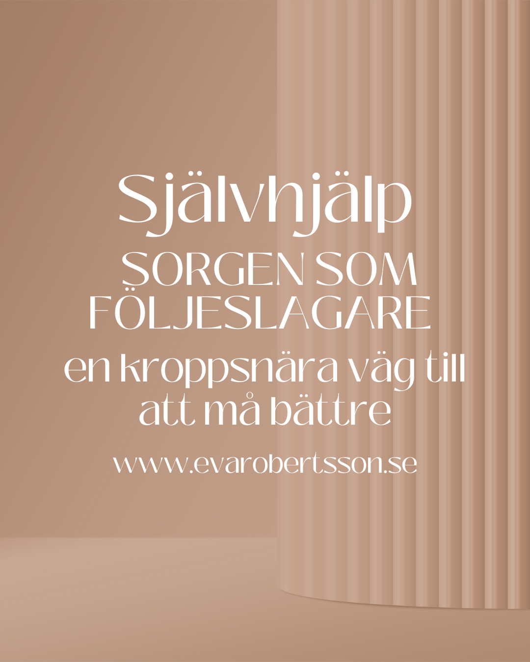 Sorgen som följeslagare – självhjälp, en kroppsnära väg till att må bättre