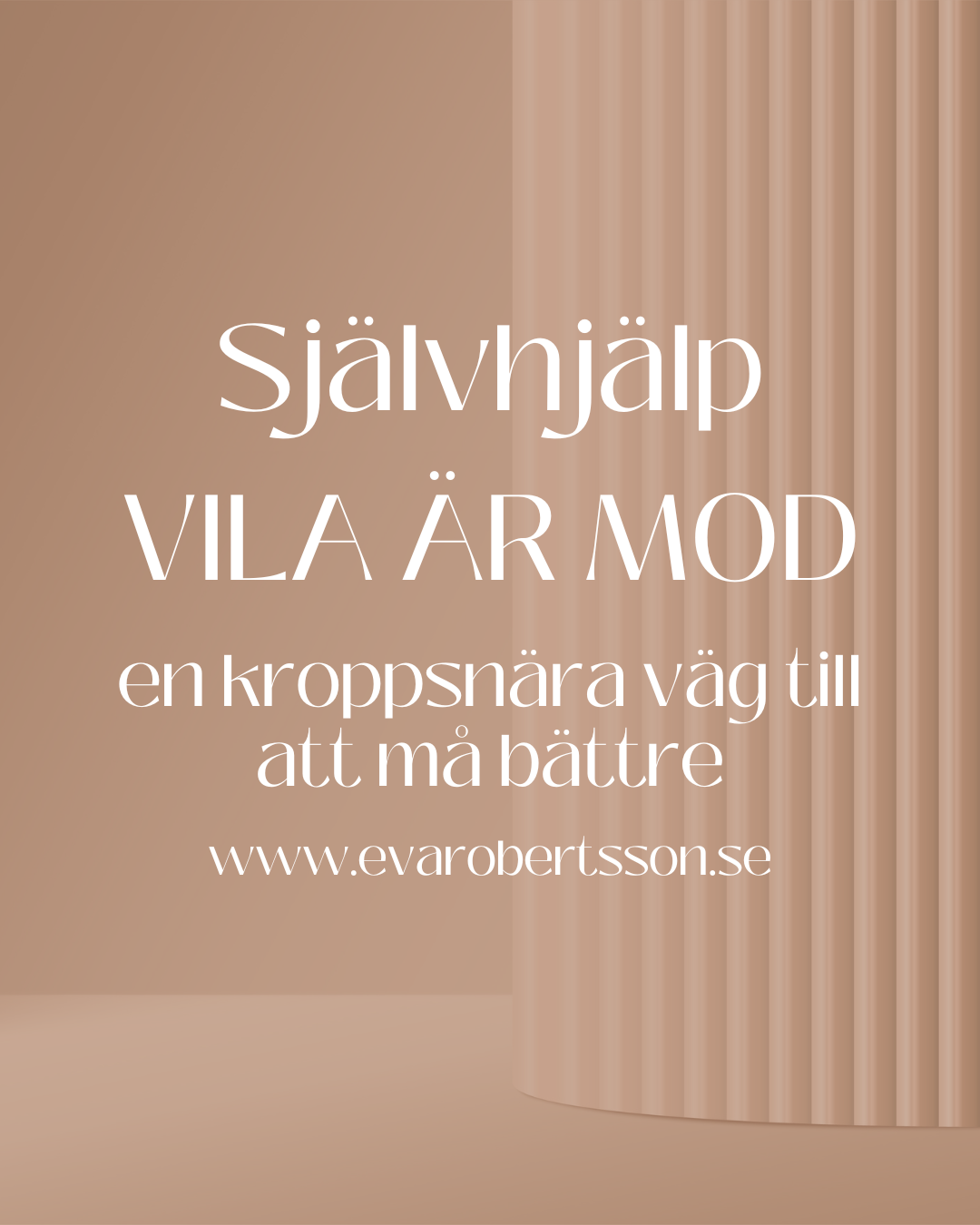 Vila är mod – självhjälp, en kroppsnära väg till att må bättre