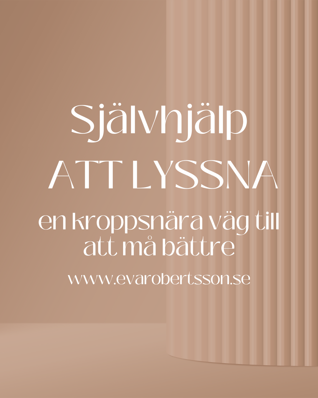 Att lyssna till kroppen – självhjälp, en kroppsnära väg till att må bättre