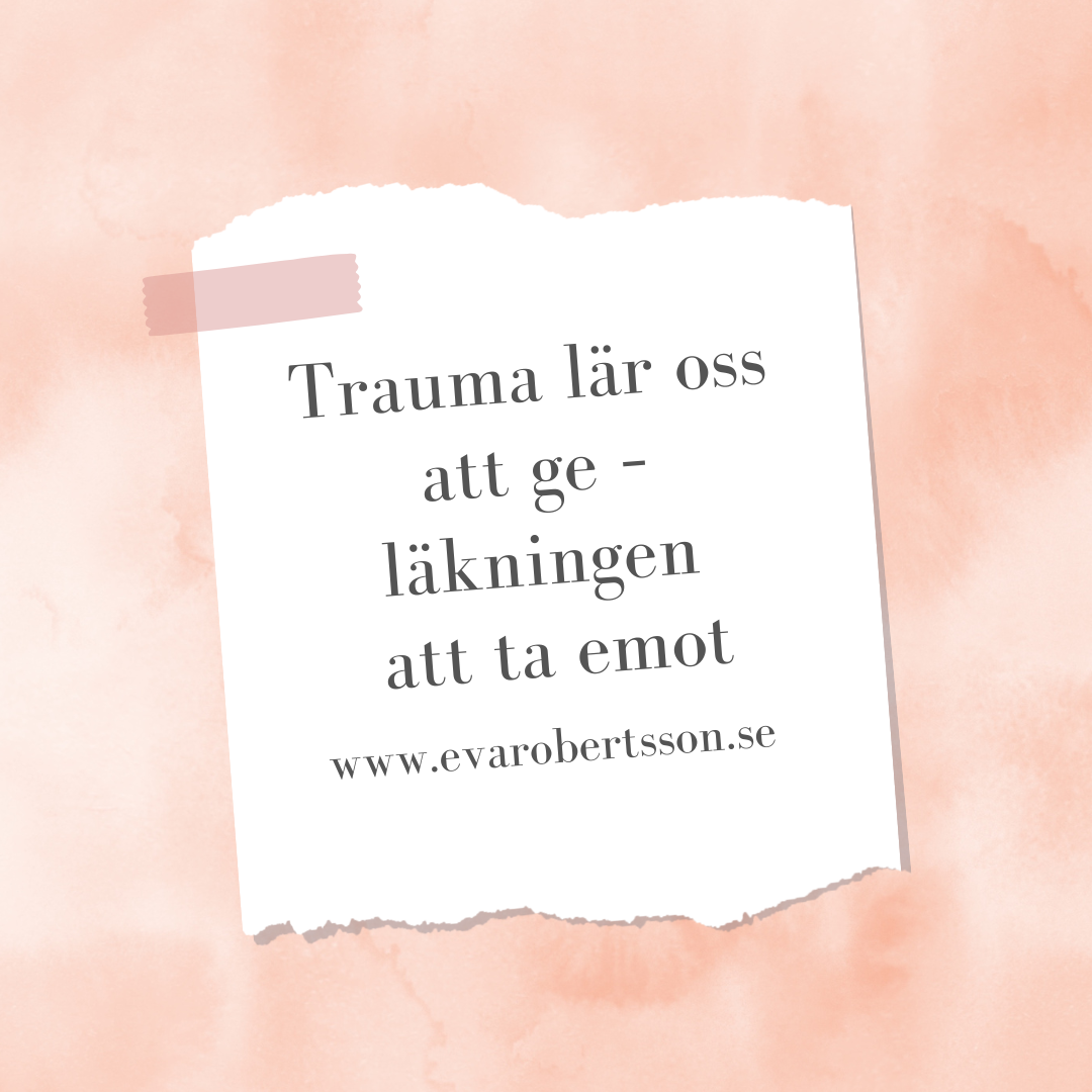 Trauma lär oss att ge – läkningen att ta emot