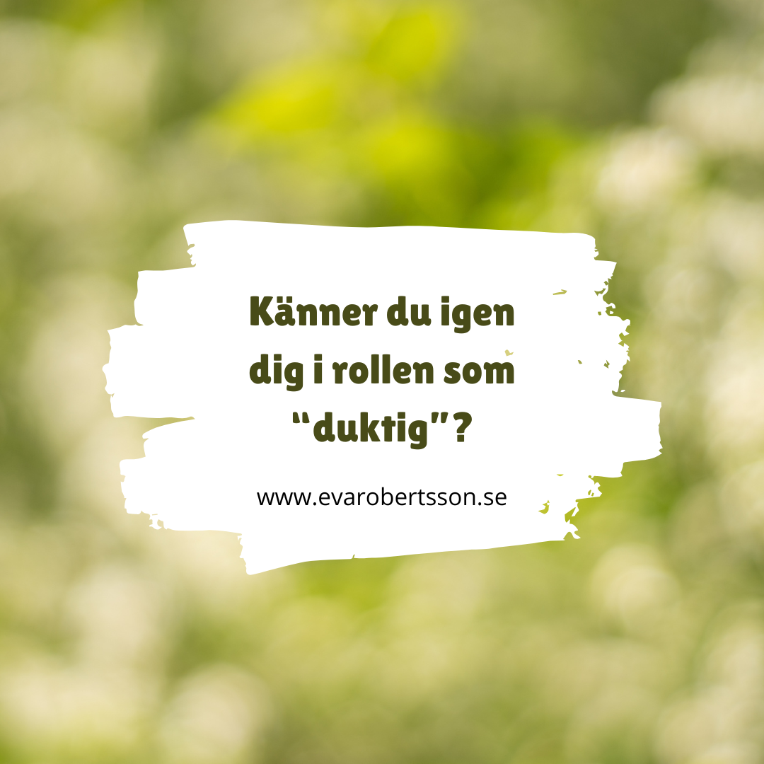 Känner du igen dig i rollen som “duktig”?