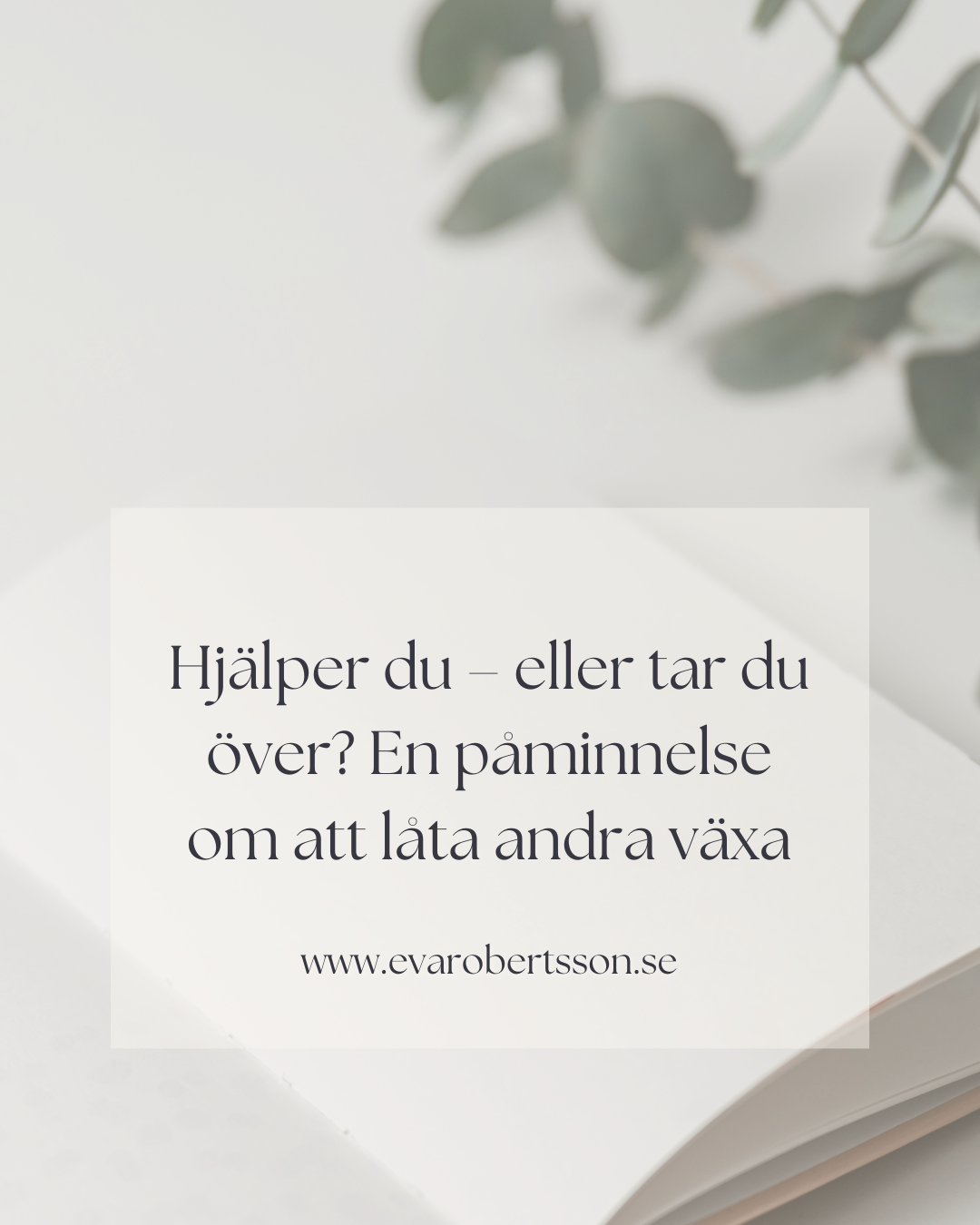 Hjälper du – eller tar du över?