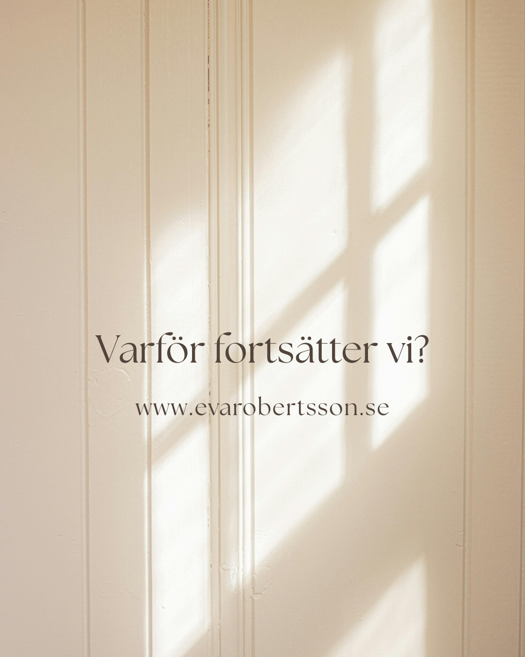 Varför fortsätter vi?