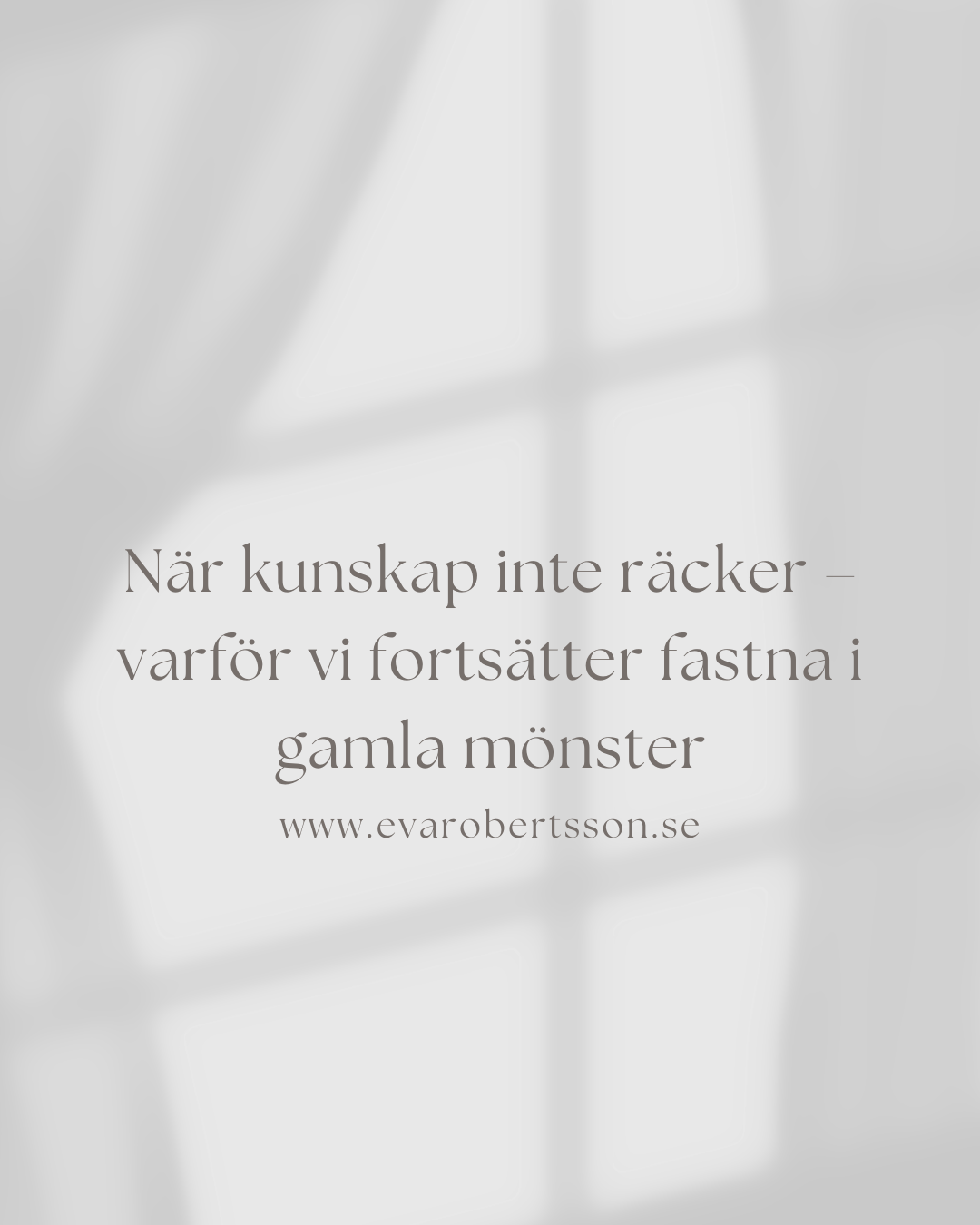 När kunskap inte räcker – varför vi fortsätter fastna i gamla mönster