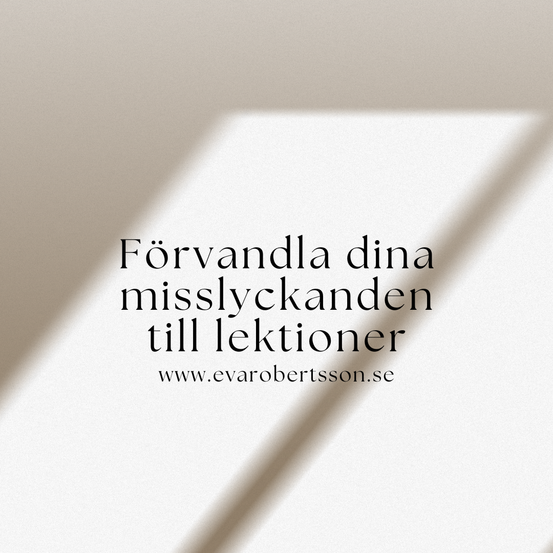 Förvandla dina misslyckanden till lektioner