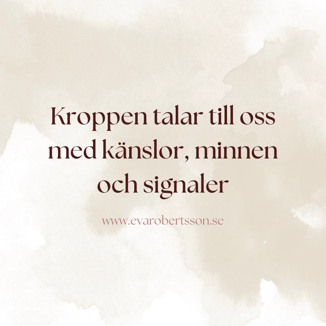 Kroppen talar till oss med känslor, minnen och signaler
