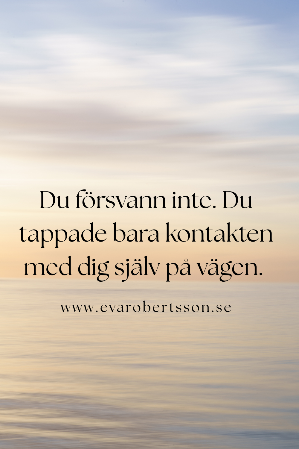 Du försvann inte. Du tappade bara kontakten med dig själv på vägen. En väg tillbaka efter stress och trauma