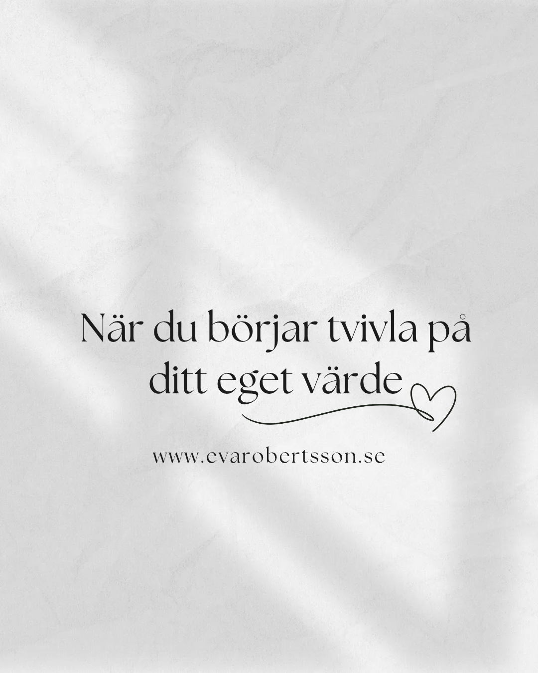 När du börjar tvivla på ditt eget värde