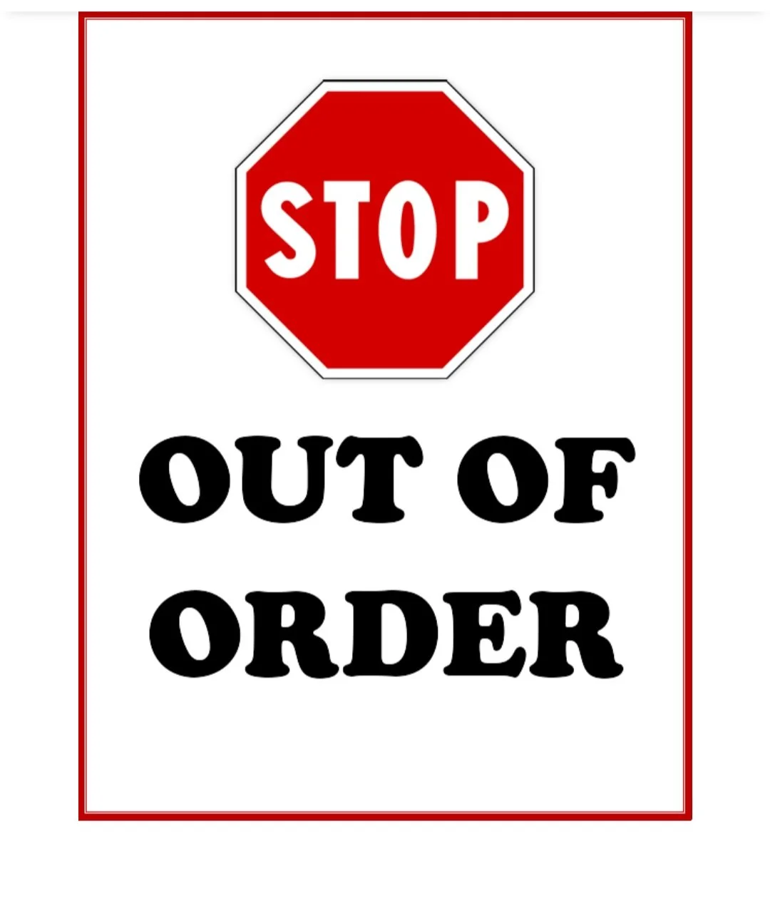 A sign with a red and white stop sign at the top and the words 'OUT OF ORDER' in bold black letters below.
