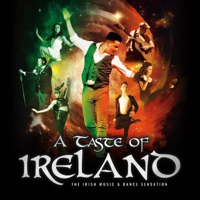 A Taste of Ireland - The Irish Music &amp; Dance Sensation