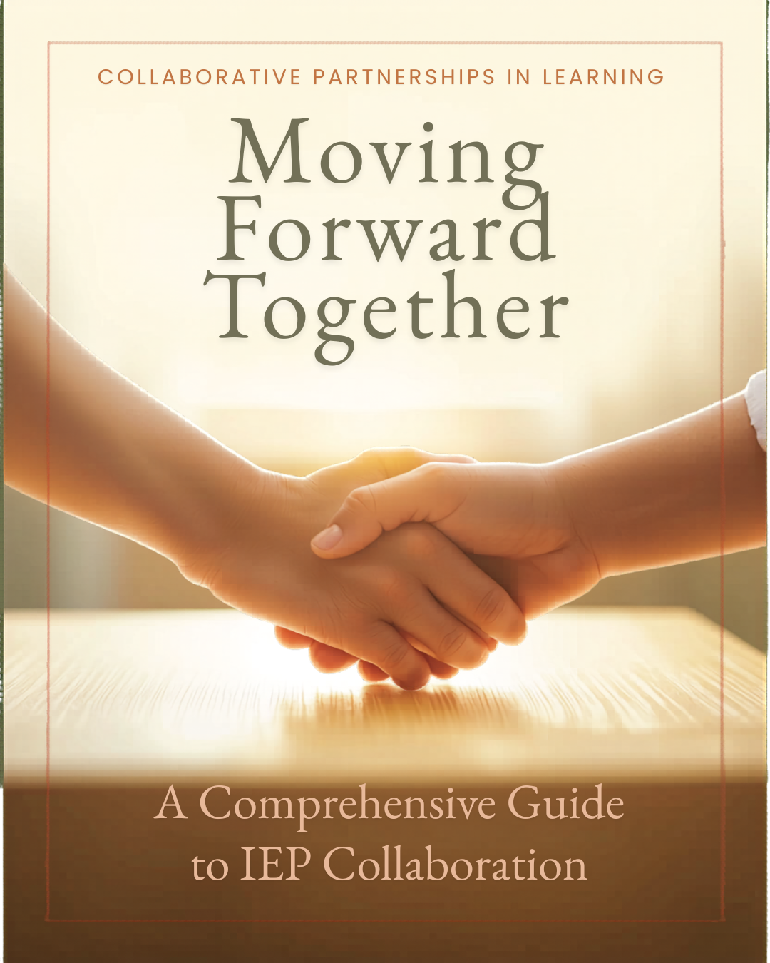 Moving Forward Together: A Comprehensive Guide to IEP Collaboration
