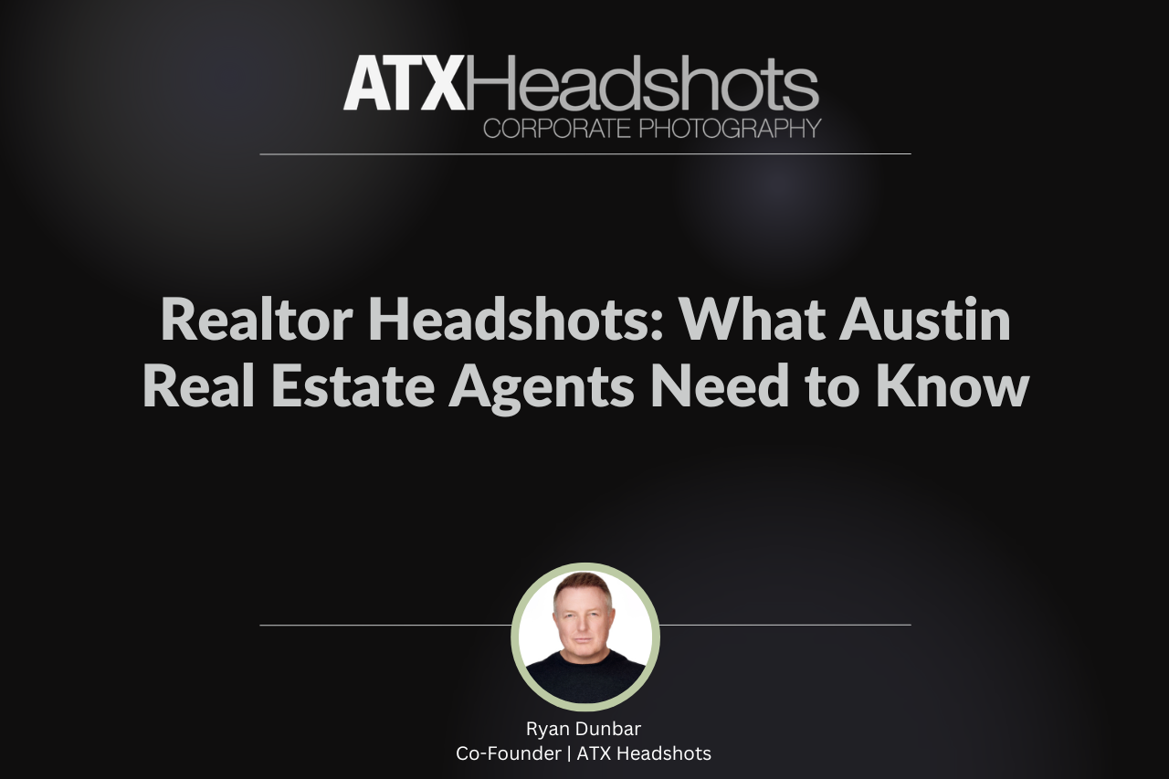 Realtor Headshots: What Austin Real Estate Agents Need to Know