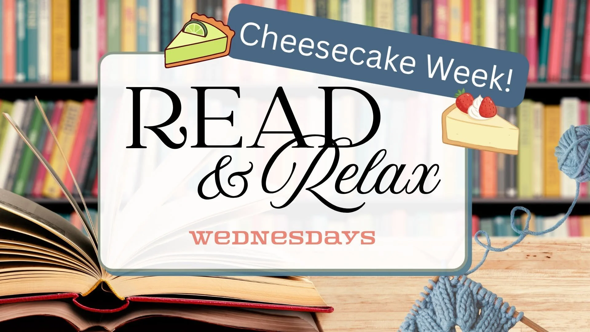 Read and Relax: Cheesecake Night