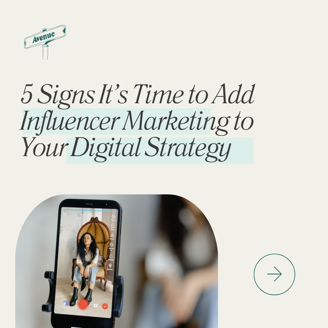 5 Signs It’s Time to Add Influencer Marketing to Your Digital Strategy