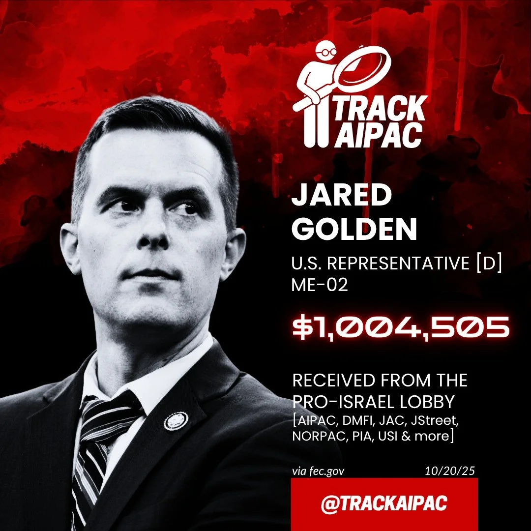 Rep. Jared Golden (@golden4congress_) has now received &gt;$1 MILLION from AIPAC and the Israel lobby. #ME02