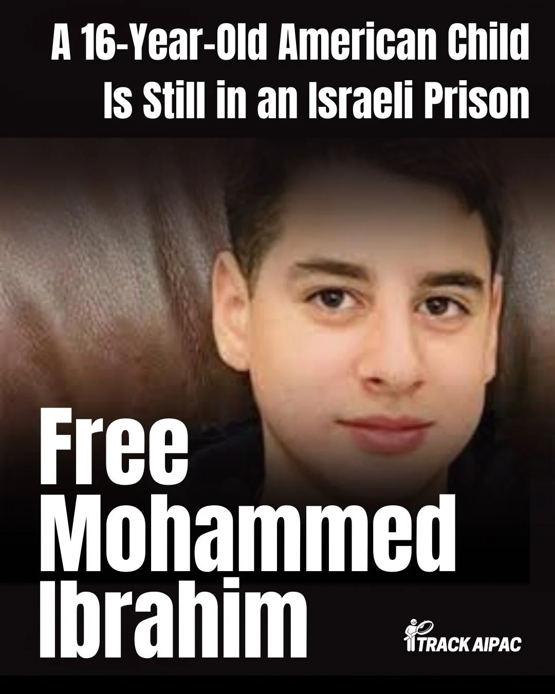 Mohammed Ibrahim is a Florida-born American citizen &mdash; a teenage boy &mdash; who just turned 16 in an Israeli prison cell.

He&rsquo;s still there. Trapped. Kidnapped since February. Denied basic medical care, contact with his family, and a tria