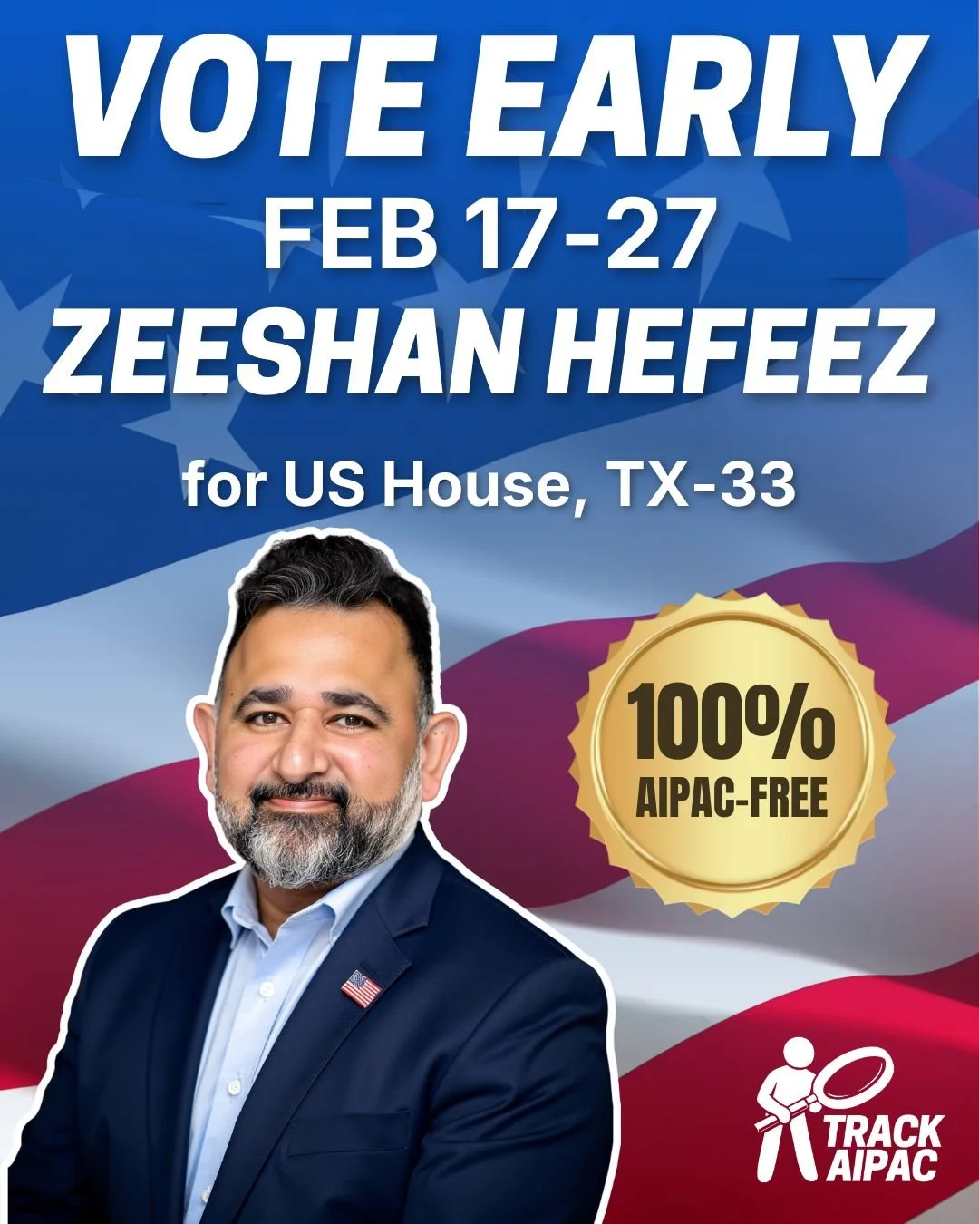 Early voting is underway for the March 3 primary in Texas and @zeeshanfortexas is 100% FREE of AIPAC donations. If you live in #TX33,  make sure to get to the polls and VOTE for our endorsed anti-AIPAC candidate!
