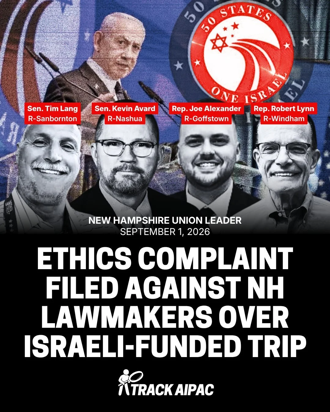 4 New Hampshire state lawmakers were gifted travel and accommodations from the Israeli government to attend the 50 States, One Israel conference in 2025:

Sen. Tim Lang, R-Sanbornton
Sen. Kevin Avard, R-Nashua
Rep. Joe Alexander, R-Goffstown
Rep. Rob